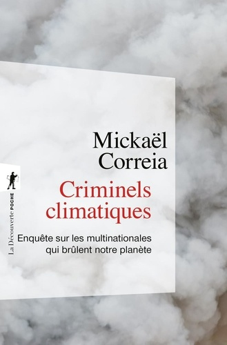 Criminels climatiques. Enquête sur les multinationales qui brûlent notre planète