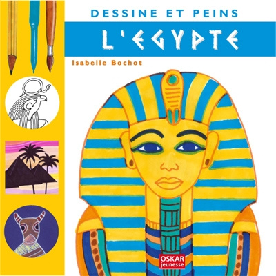 Dessine et peins l'Egypte