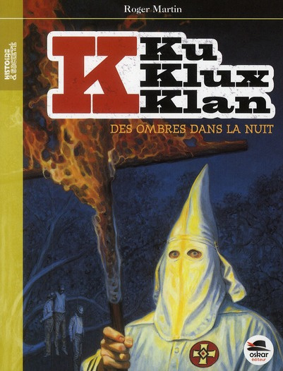 Ku Klux Klan Tome 1 : Des ombres dans la nuit