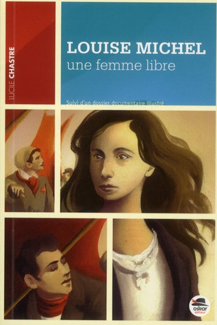 Louise Michel. Une femme libre