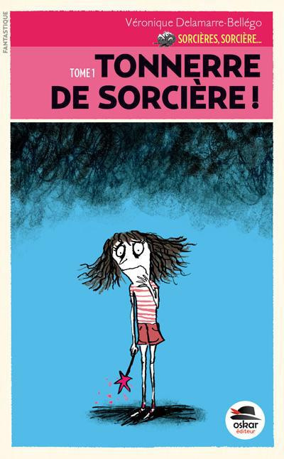 Sorcières, sorcière... Tome 1 : Tonnerre de sorcière !