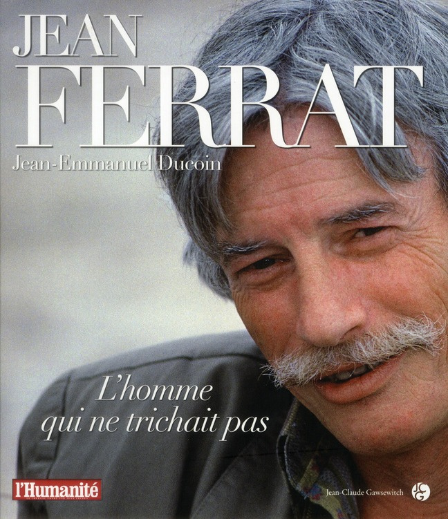 Jean Ferrat / L'homme qui ne trichait pas