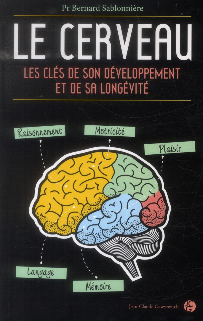 Le cerveau - Les clés de son développement et de sa longévité