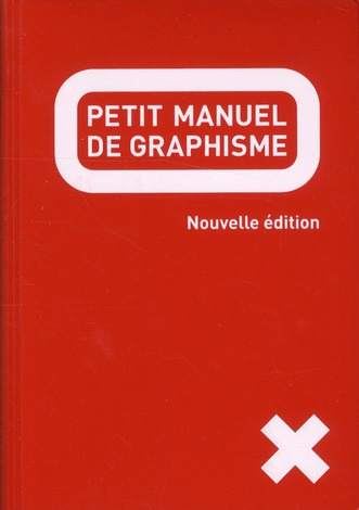 Petit manuel de graphisme. 2e édition
