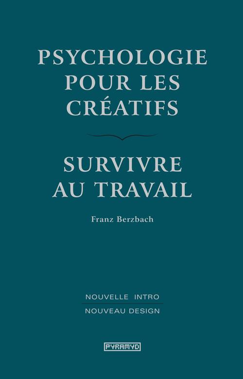 Psychologie pour les créatifs. Survivre au travail