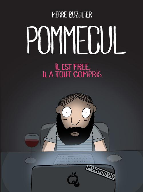 Pommecul Tome 2 : Il est free, il a tout compris