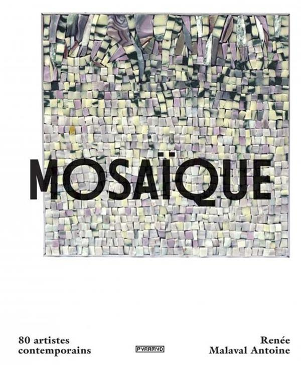 Mosaïque. 80 artistes contemporains