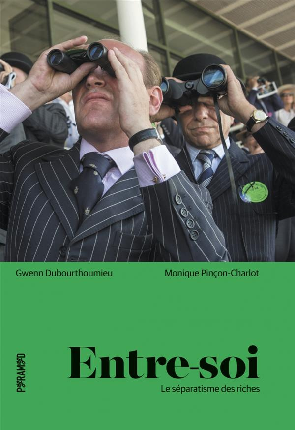 Entre-soi. Le séparatisme des riches