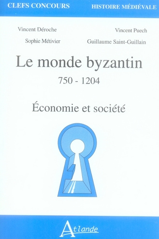 Le monde byzantin 750-1204. Economie et société