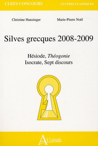 Silves grecques . Hésiode, Théogonie-Isocrate, Sept discours, Edition 2008-2009