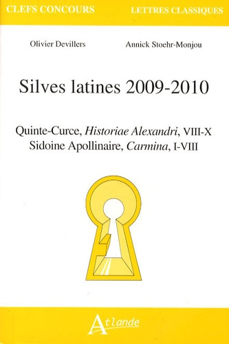 Silves latines 2009-2010. Quinte-Curce, Historiae Alexandri, VIII-X ; Sidoine Apollinaire, Carmina,