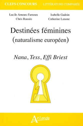 Destinées féminines (naturalisme européeen). Nana, Tess, Effi Briest
