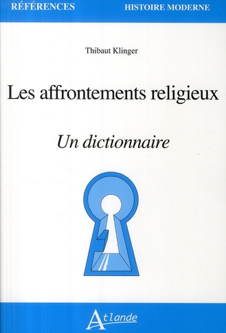 Les affrontements religieux. Un dictionnaire