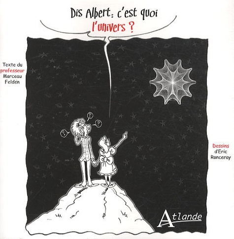 Dis Albert, c'est quoi l'univers ?