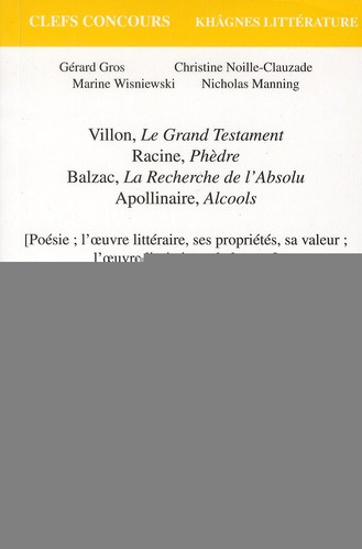 Villon, Le Grand Testament ; Racine, Phèdre ; Balzac, La Recherche de l'Absolu ; Apollinaire, Alcool