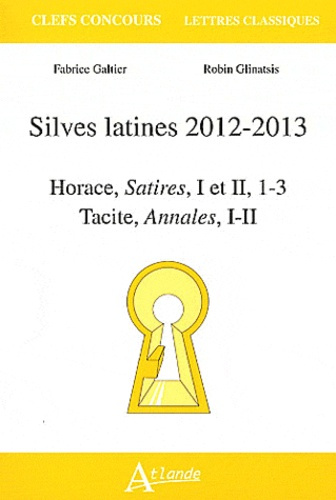 Silves latines 2012-2013. Horace, Satires, I et II, 1-3 ; Tacite, Annales, I-II