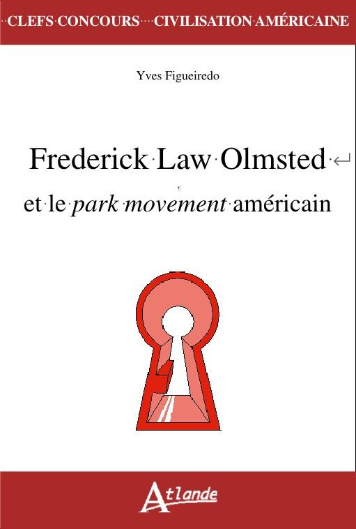 Frederick Law Olmsted et le park movement américain