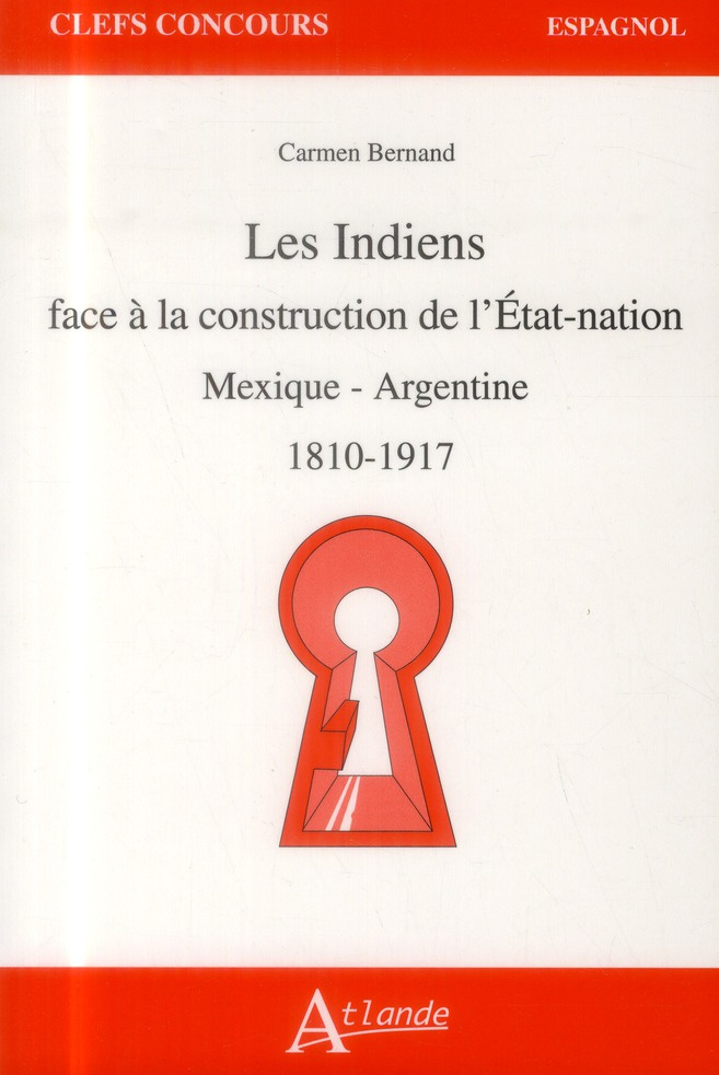 Les Indiens face à la construction de l'Etat-nation. Mexique - Argentine (1810-1917)
