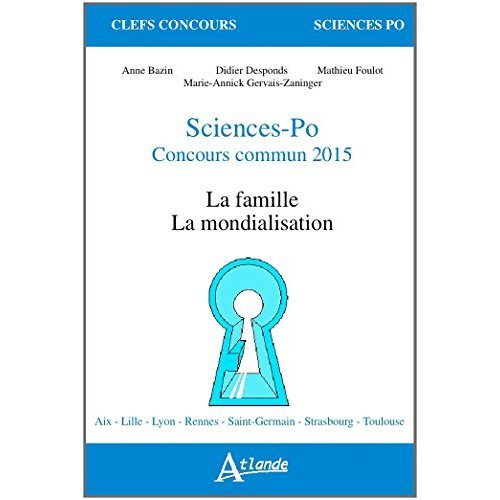 Sciences-Po concours commun. La famille, la mondialisation, Edition 2015