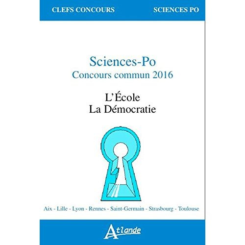 La démocratie ; L'école. Sciences-Po, Concours commun 2016