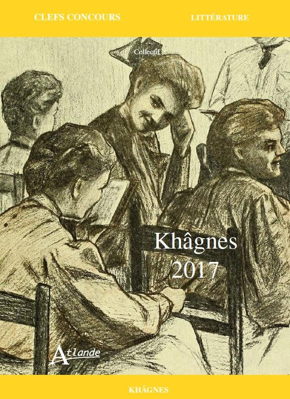 Khâgnes : Aubigné, Racine, Laforgue, Aurélien. Edition 2017