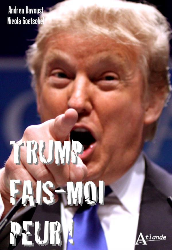Trump fais-moi peur !
