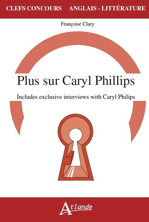 Plus sur Caryl Philips. Includes exclusives interviews with Caryl Philips