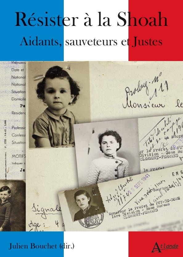 Résister à la Shoah. Aidants, sauveteurs et Justes