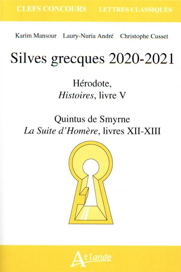 Silves grecques. Hérodote, Histoires, livre V ; Quintus de Smyrne, La suite d'Homère, livres XII-XII