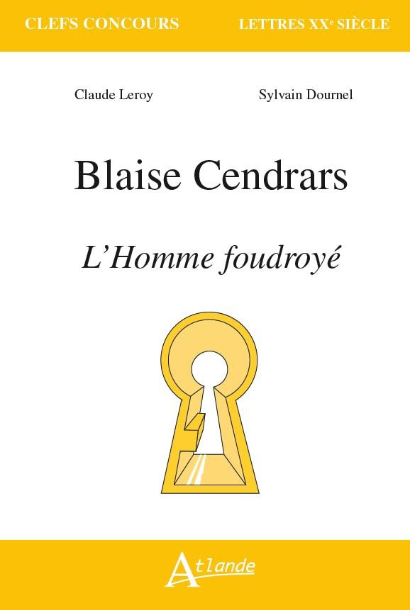 Blaise Cendrars. L'homme foudroyé