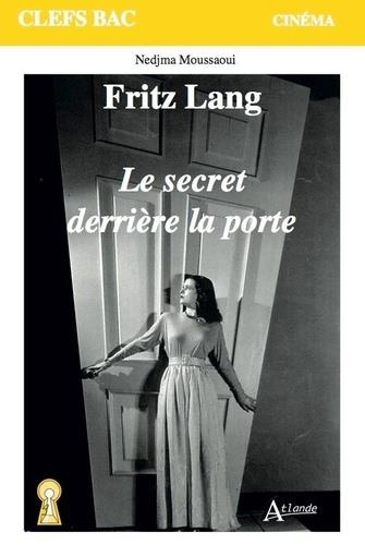 Fritz Lang. Le Secret derrière la porte