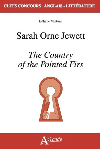 Sarah Orne Jewett. The Country of the Pointed Firs, Textes en français et anglais