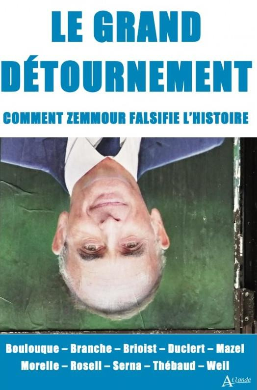 Le grand détournement. Quand Zemmour falsifie l'histoire