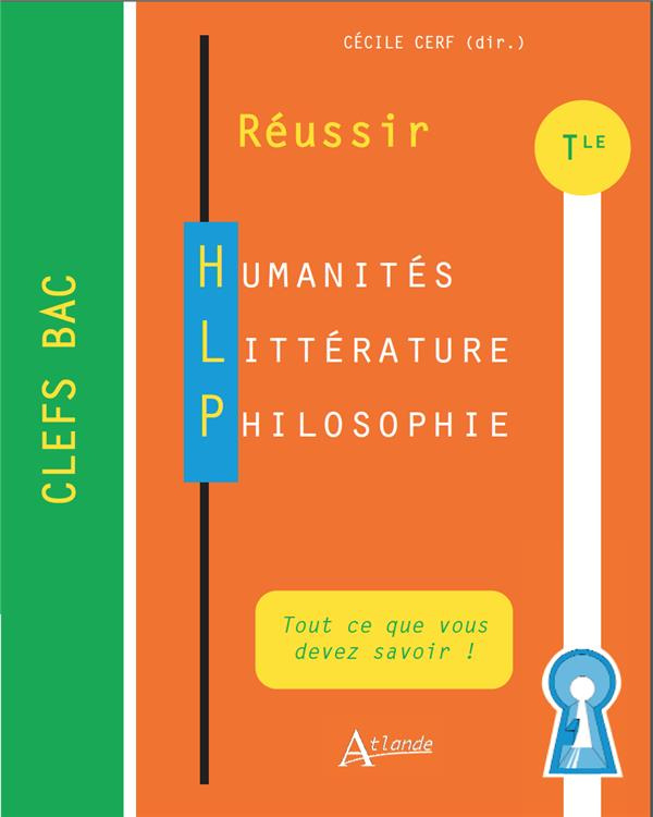 Réussir humanités, littérature, philosophie Tle