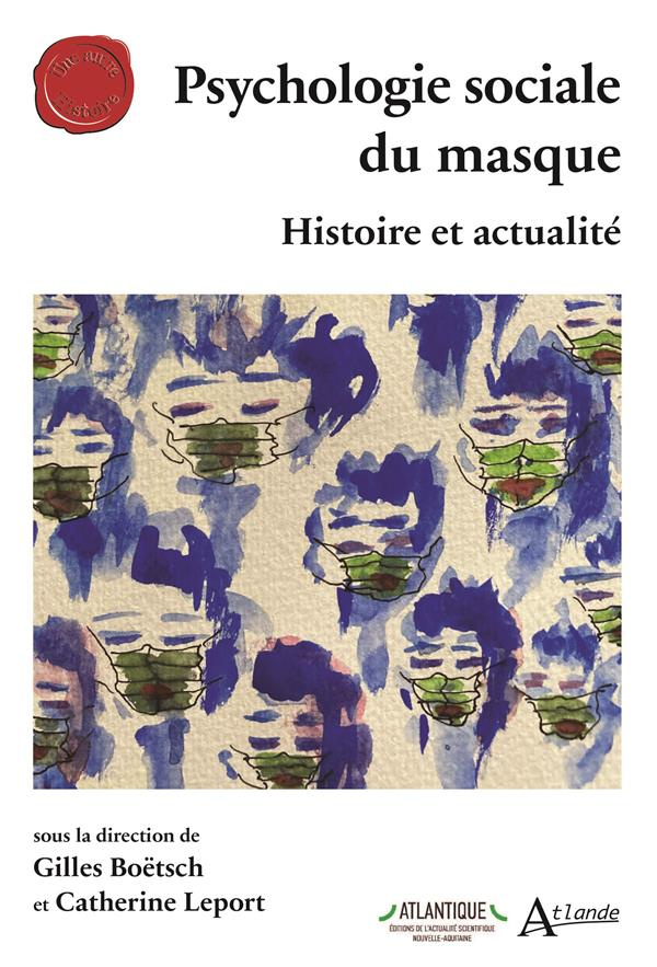 Psychologie sociale du masque. Histoire et actualité