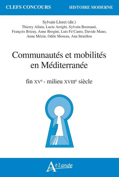 Communautés et mobilités en Méditerranée. Fin XVe-milieu XVIIIe siècle
