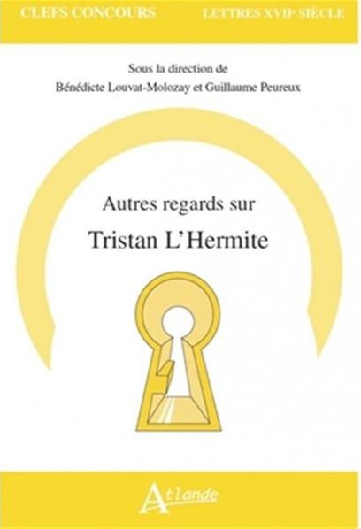 Nouveaux regards sur Tristan L'Hermite