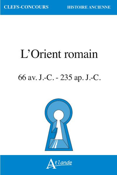 L'Orient romain. 66 av. n. è. - 235 de n. è.