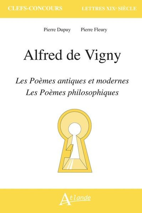 Vigny. Poèmes antiques et modernes, poèmes philosophiques