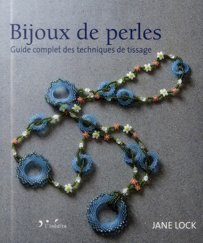 Bijoux de perles. Guide complet des techniques de tissage