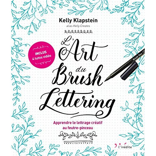 L'art du brush lettering. Apprendre le lettrage créatif au feutre-pinceau