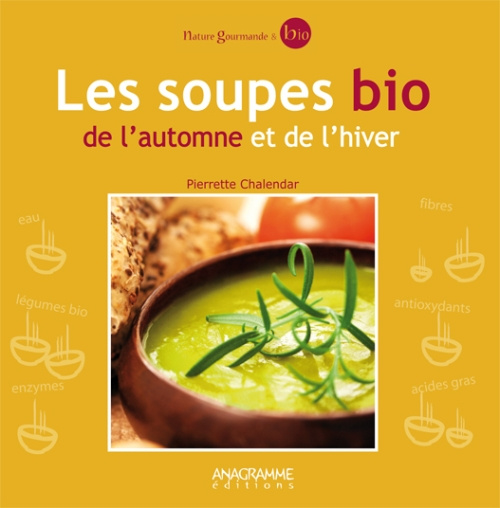 LES SOUPES BIO DE L'AUTOMNE ET DE L'HIVER