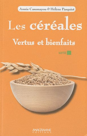 LES CEREALES - VERTUS ET BIENFAITS