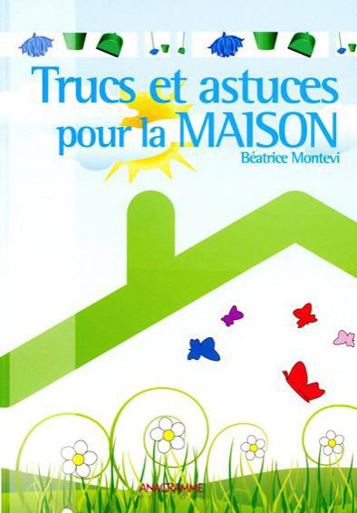 Trucs et astuces pour la maison