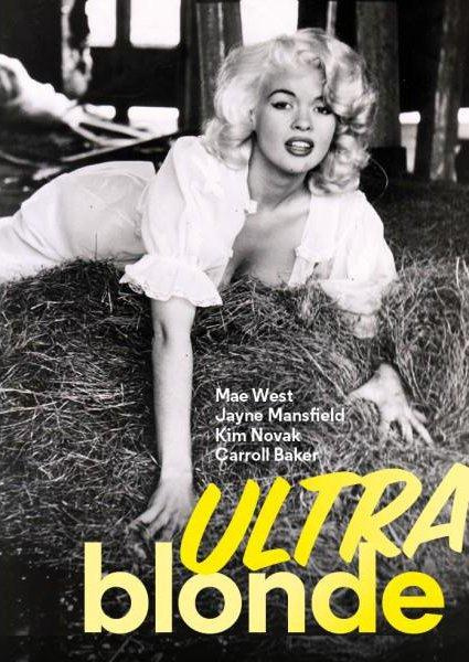 Ultra blonde / Mae West, Jane Mansfield, Kim Novak, Carroll Baker