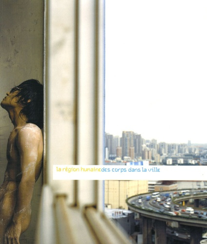 La région humaine - Des corps dans la ville. Lyon Septembre de la photographie
