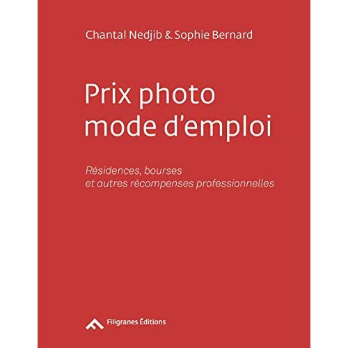 Prix photo mode d'emploi. Résidences, bourses et autres récompenses professionnelles