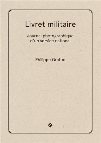Livret militaire. Journal photographique d'un service national
