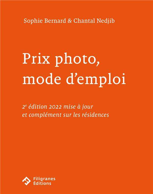 Prix photo, mode d’emploi. Mise à jour et complément sur les résidences, 2e édition