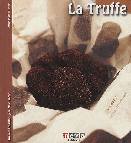 La truffe. Le sacre du diamant noir